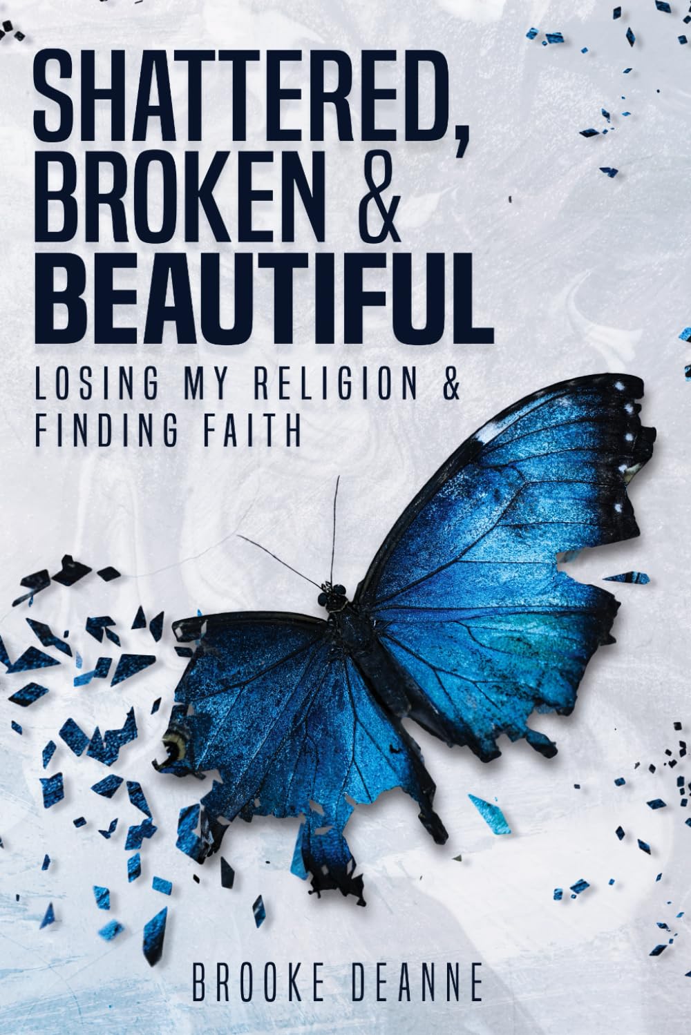 Shattered, Broken, and Beautiful: Losing My Religion and Finding Faith Art & Literature