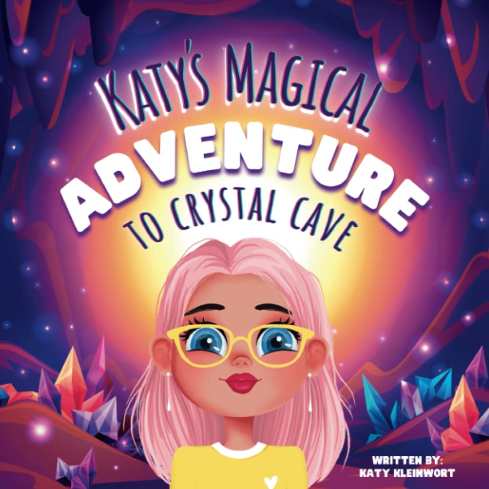 Katy's Magical Adventure to Crystal Cave - 8.5x8.5 in, Paperback, Glossy Cover: A Journey with a Crystal Guide and Mystical Creatures | Crystal Education for Children Fairy Tales & Legends