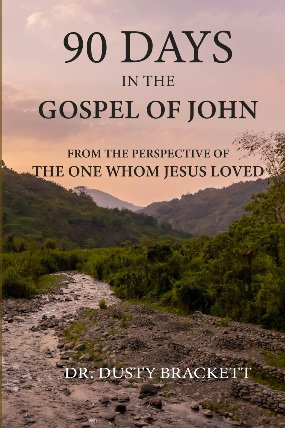 90 Days in the Gospel of John: From the Perspective of the One Whom Jesus Loved Religion & Esotericism