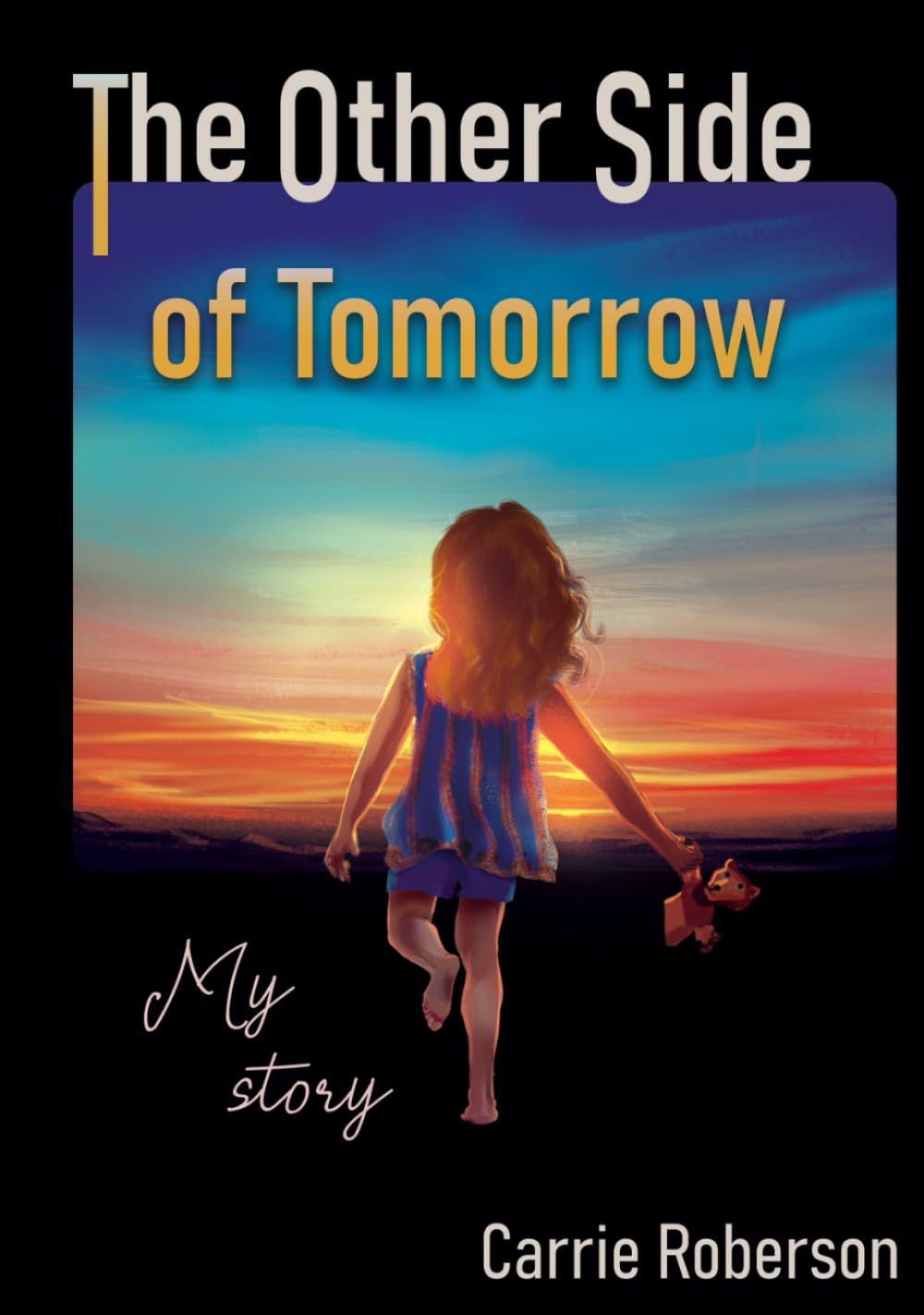 The Other Side of Tomorrow: My Story Art & Literature
