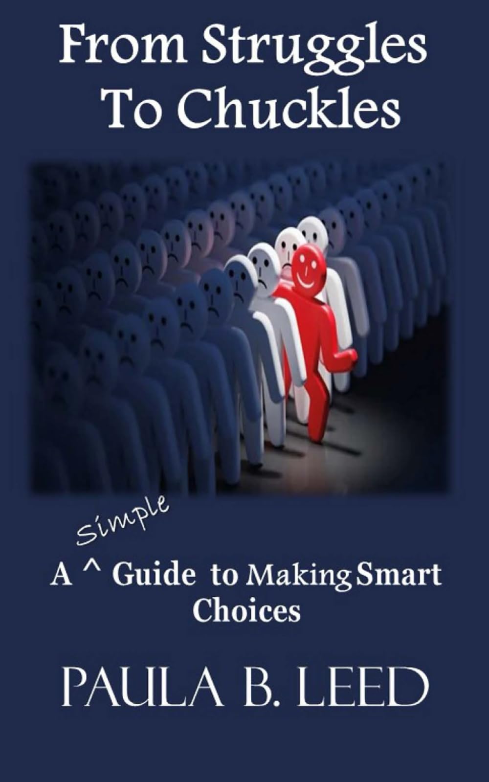 From Struggles to Chuckles: A Simple Guide to Making Smart Choices (Simple Guides to Happiness, Band 3) Health, Nutrition & Fitness