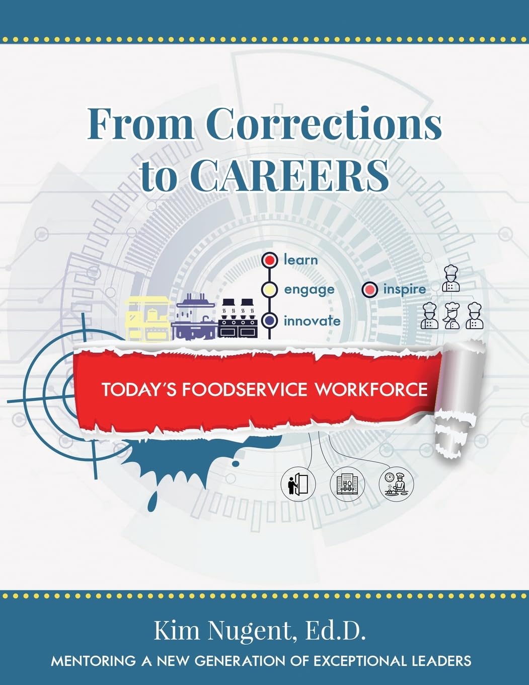 From Corrections to Careers: Today's Foodservice Workforce (Paving Your Path) Law