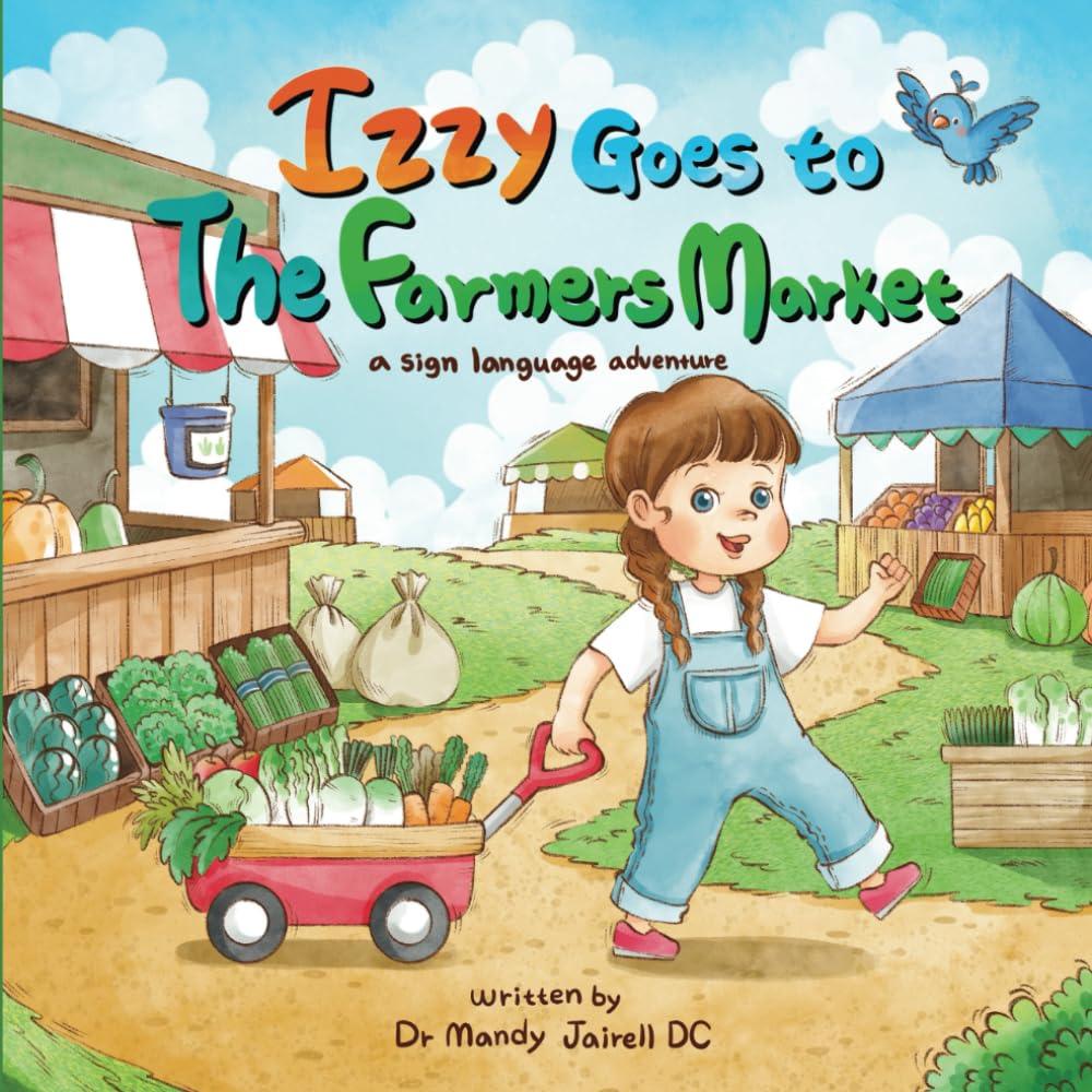 Izzy Goes to the Farmers Market: A Sign Language Story for Babies and Toddlers (Izzy’s Sign Language Adventures) Psychology