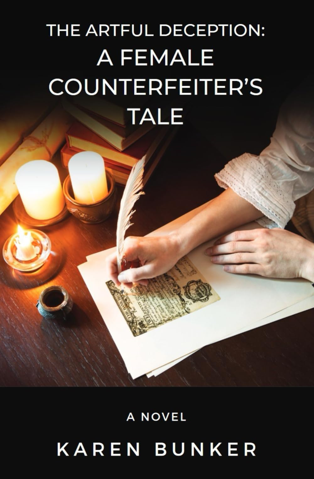 The Artful Deception: A Female Counterfeiter's Tale Historical Fiction