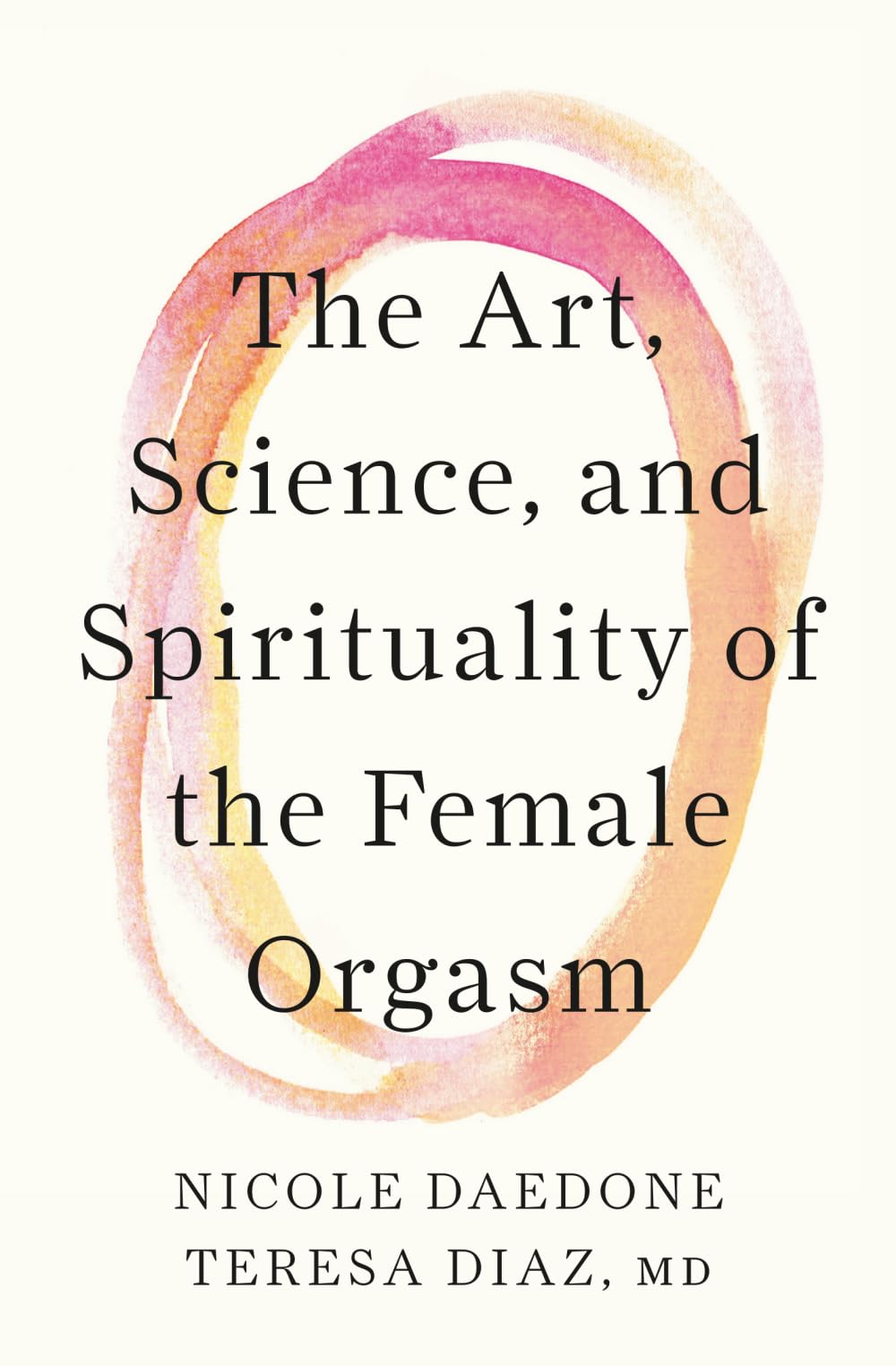 The Art, Science, and Spirituality of the Female Orgasm Eroticism