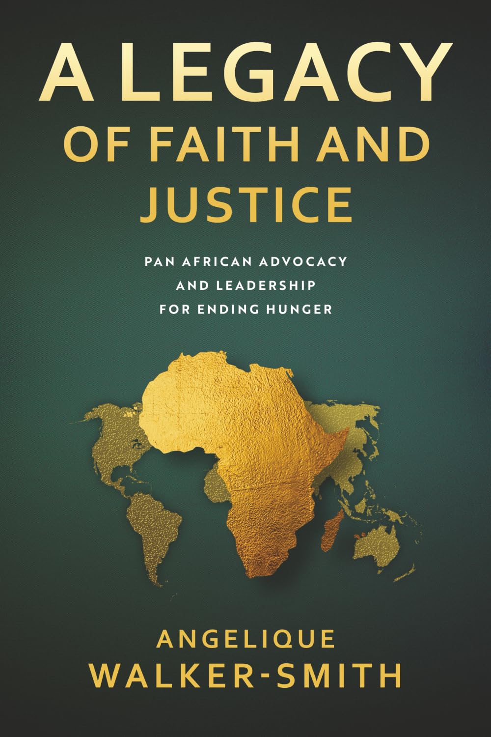A Legacy of Faith and Justice: Pan African Advocacy and Leadership for Ending Hunger Religion & Esotericism