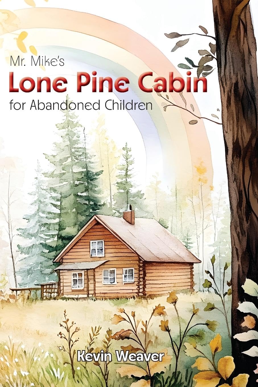 Mr. Mike's Lone Pine Cabin for Abandoned Children Non-fiction