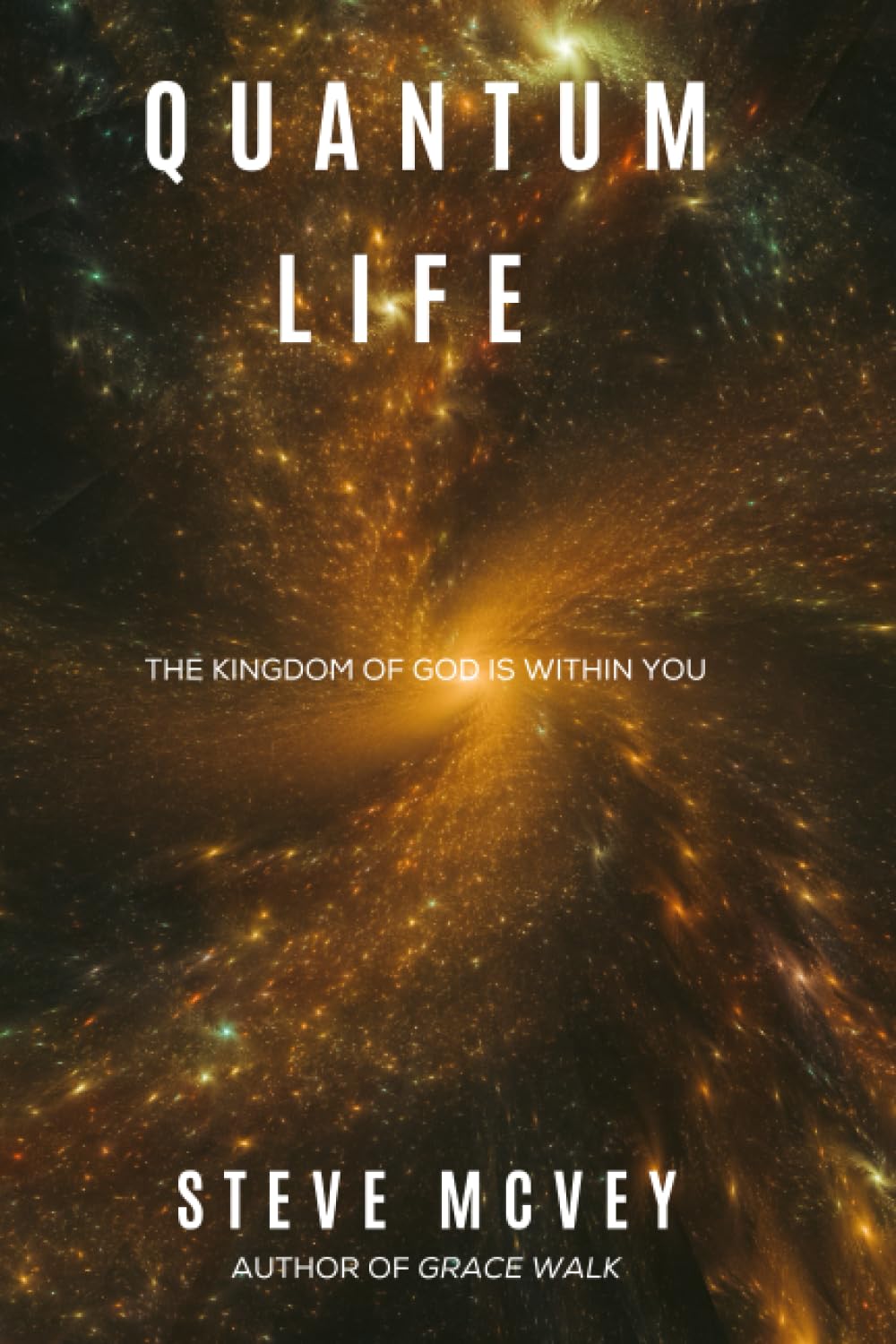 Quantum Life: The Kingdom of God is Within You Natural Sciences