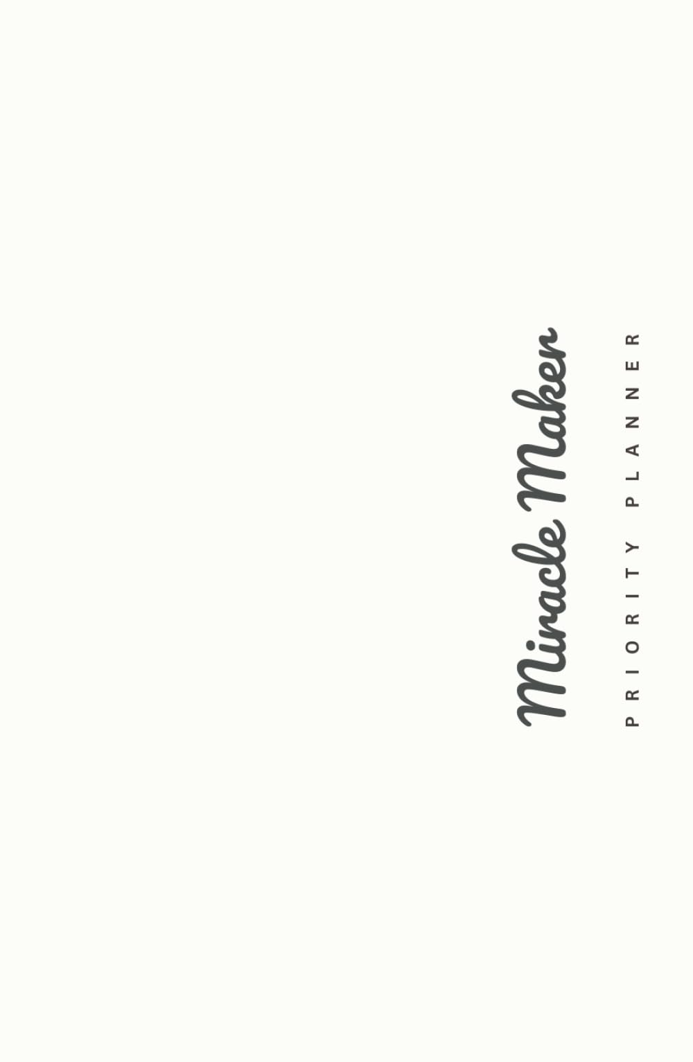 MIRACLE MAEKR: Priority Planner: A Premium Tool for Productivity, Focus, and Self-Improvement Business, Finance & Career
