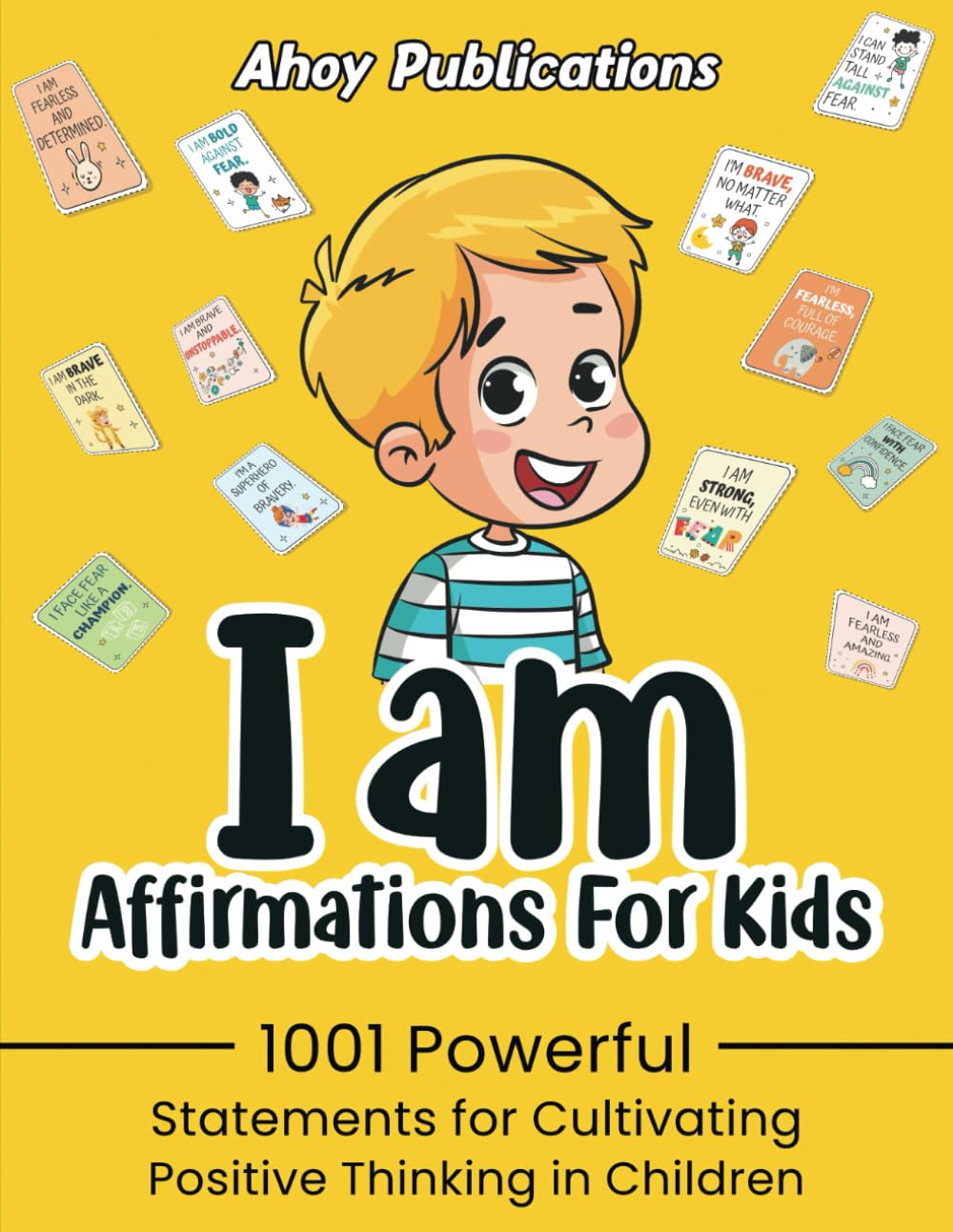 I am Affirmations for Kids: 1001 Powerful Statements for Cultivating Positive Thinking in Children (The Joy Vault) Non-fiction