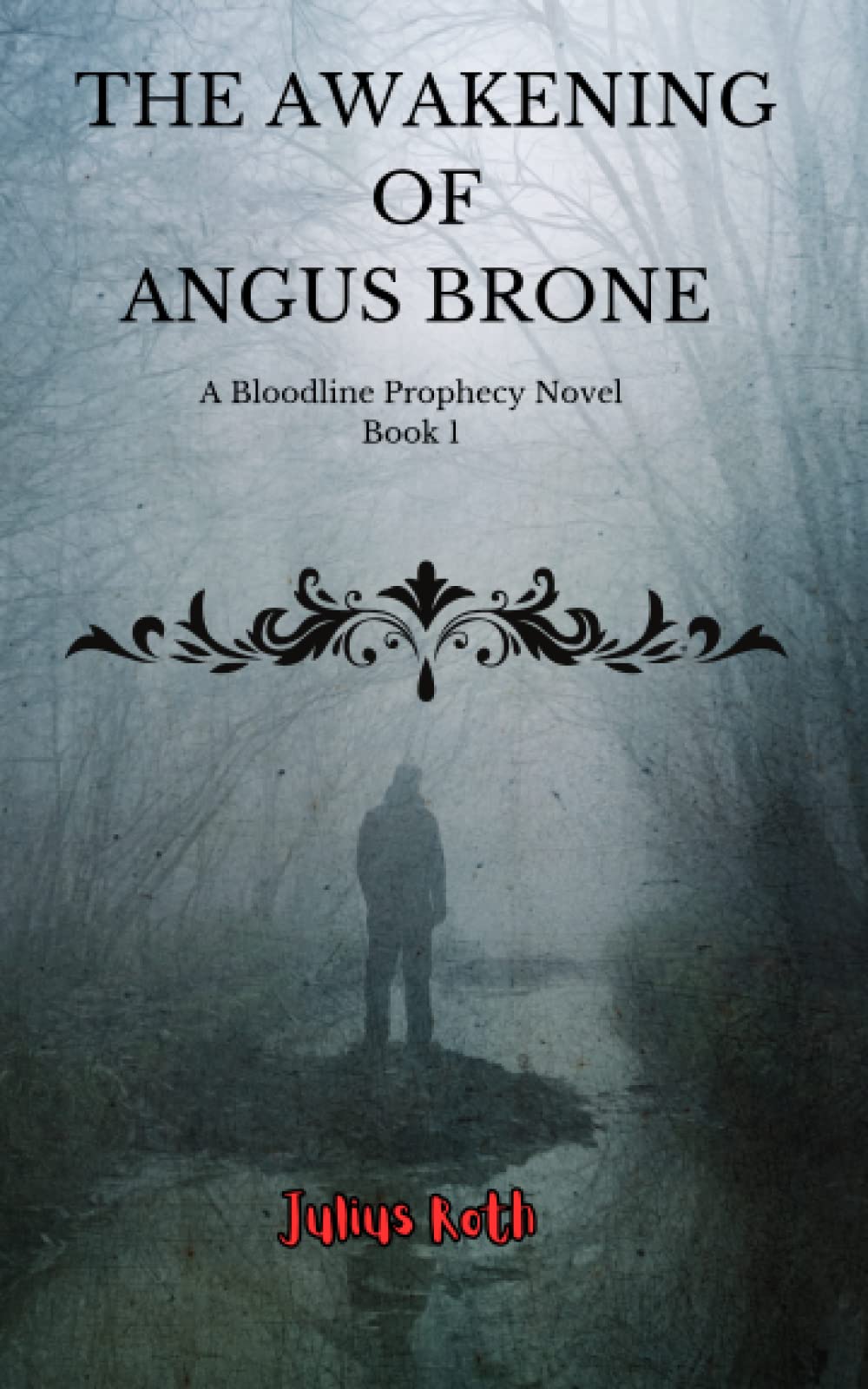 The Awakening of Angus Brone: A Bloodline Prophecy Novel Book 1 book