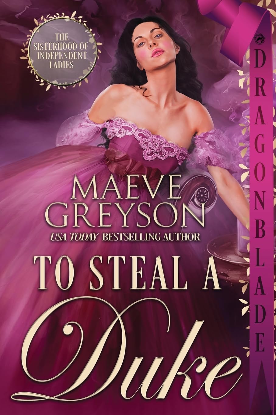 To Steal a Duke (The Sisterhood of Independent Ladies, Band 1) Historical Fiction