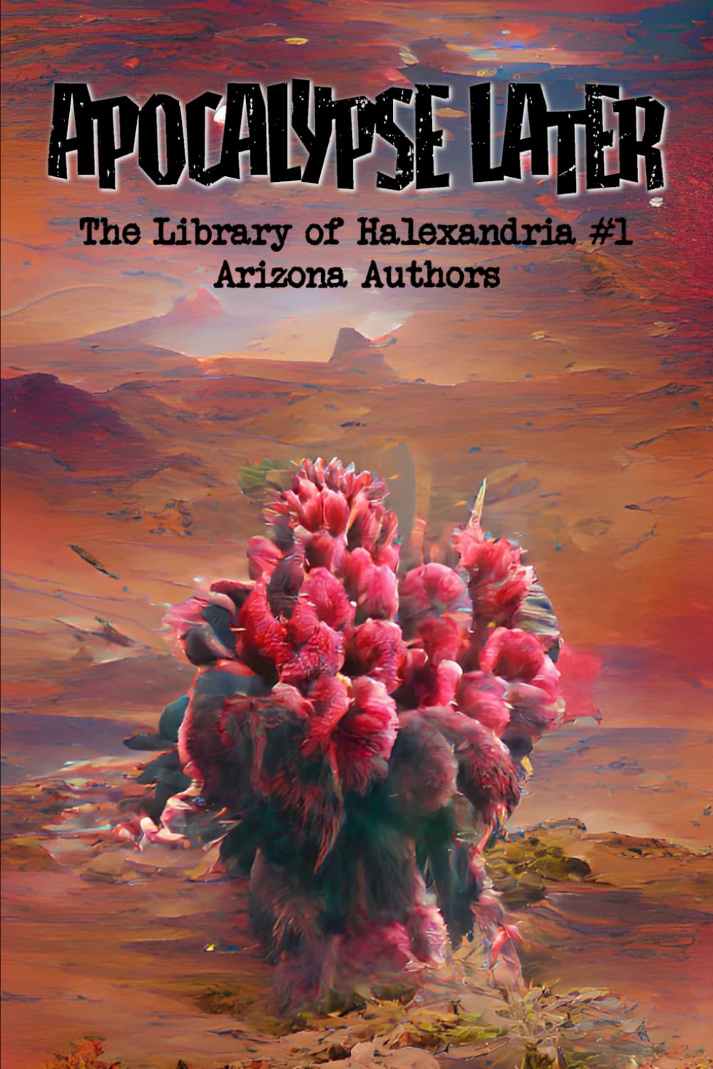 The Library of Halexandria #1: Arizona Authors (Apocalypse Later Zine, Band 2) Contemporary literature Books