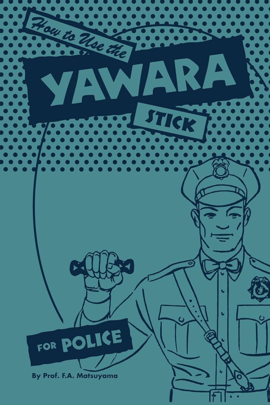 How to use the Yawara Stick for Police Self-help