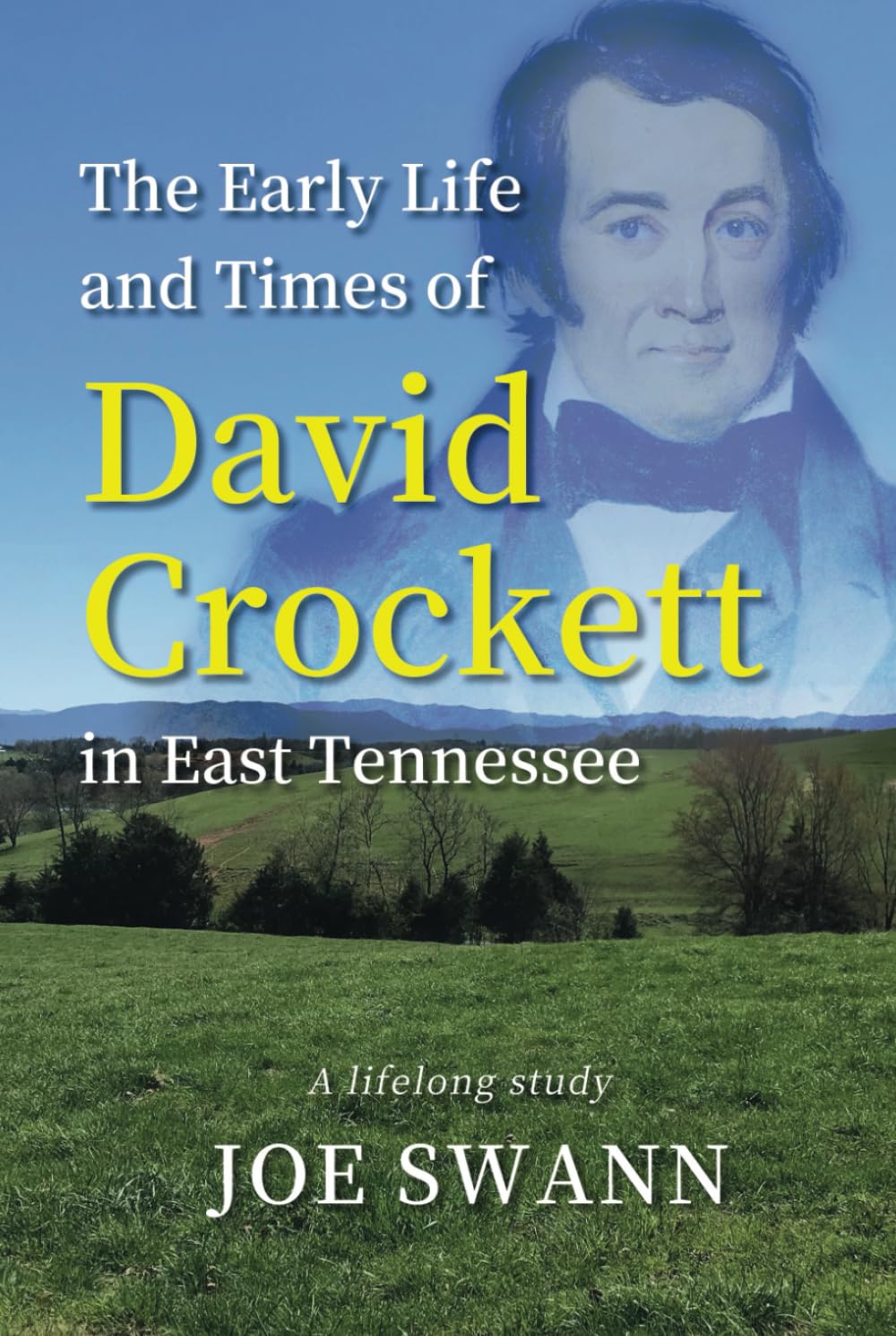 The Early Life and Times of David Crockett in East Tennessee: A Lifelong Study Memories