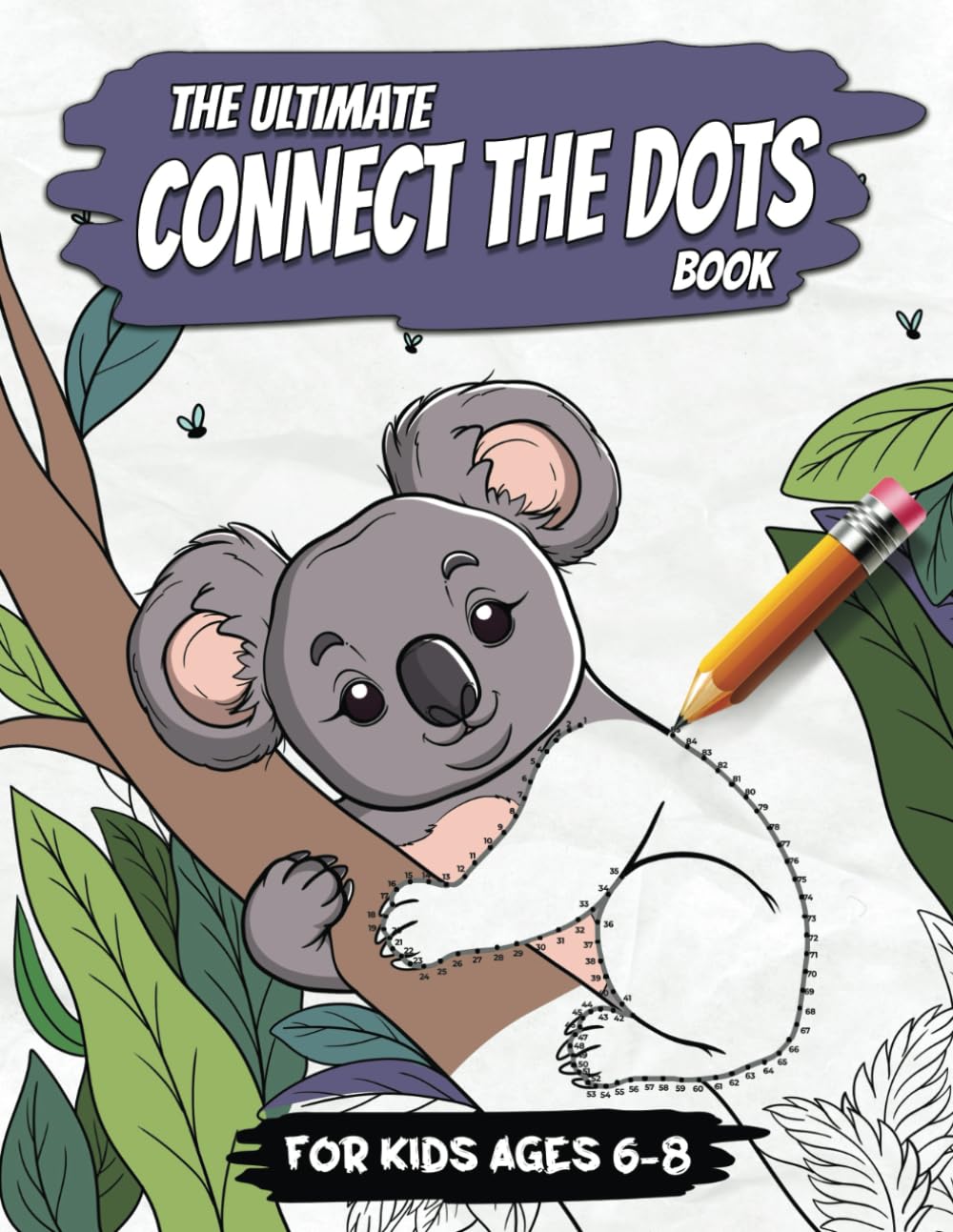 The Ultimate Connect the Dots Book for Kids Ages 6-8: 101 Dot to Dot Activities for Children Non-fiction