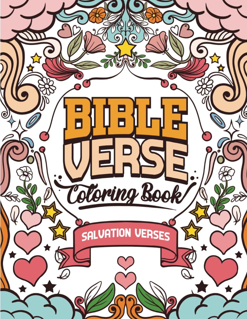 Bible Verse Coloring Book Salvation Verses: Color the Scriptures that Lead to a New Life in Christ Non-fiction