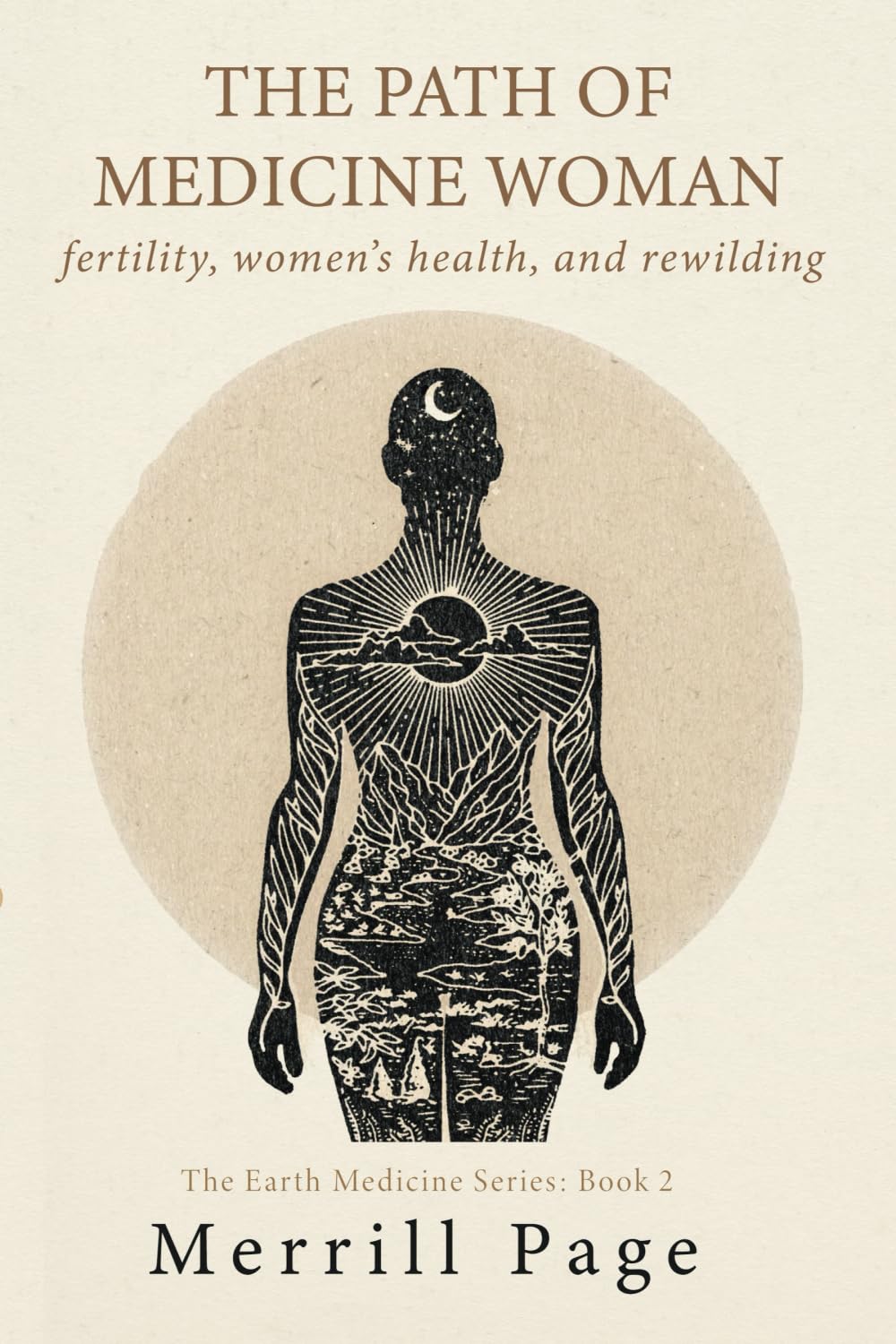 The Path of Medicine Woman: Fertility, Women’s Health, and Rewilding (The Earth Medicine Series, Band 2) Health, Nutrition & Fitness