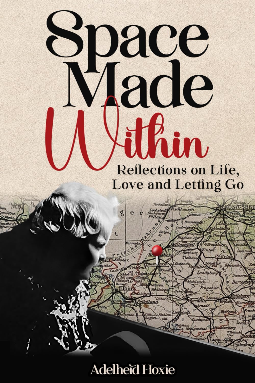 Space Made Within: Reflections on Life, Love and Letting Go Memories