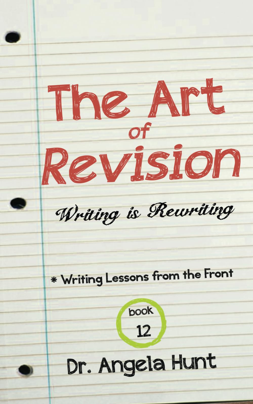 The Art of Revision: Writing is Rewriting (Writing Lessons from the Front) Contemporary literature