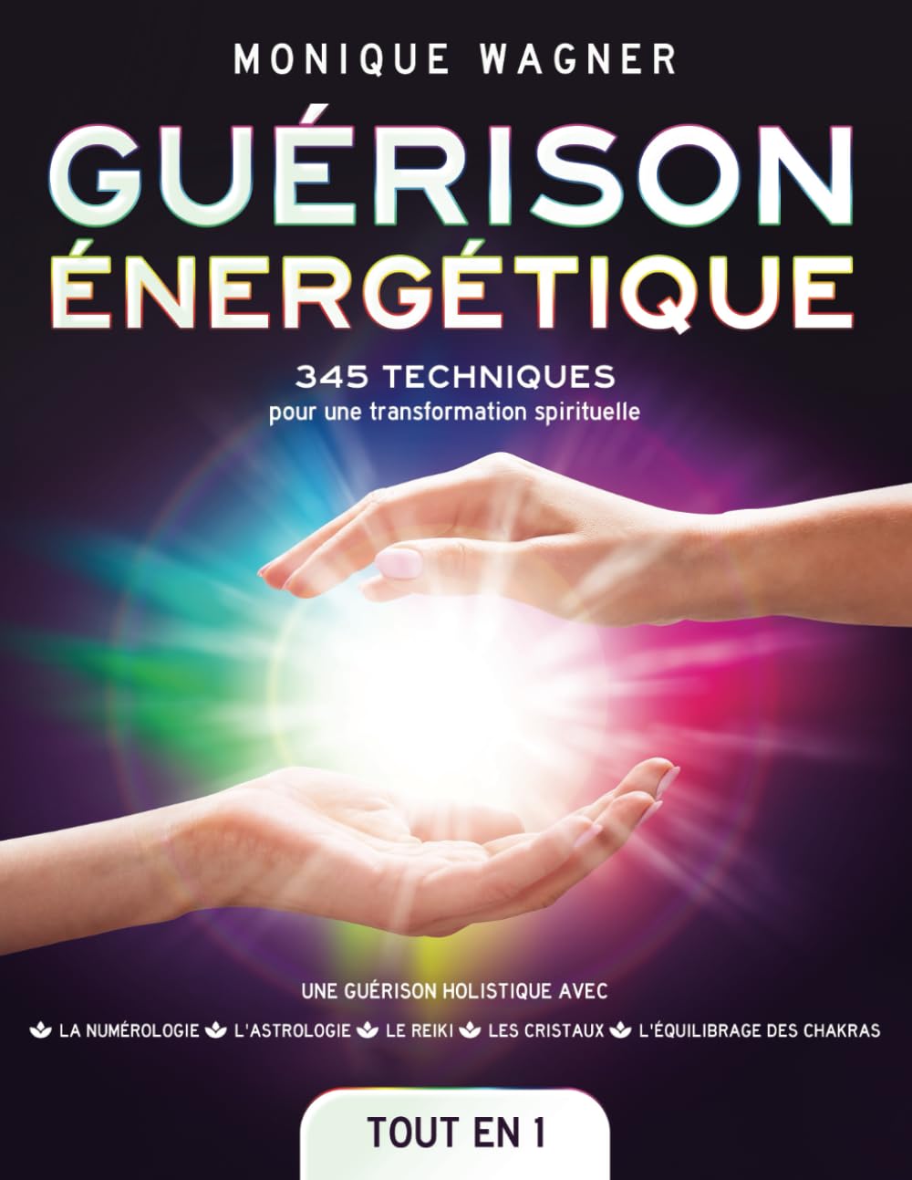 Guérison énergétique : 345 techniques pour une transformation spirituelle et une guérison holistique avec la numérologie, l'astrologie, le reiki, les cristaux & l'équilibrage des chakras Health, Nutrition & Fitness