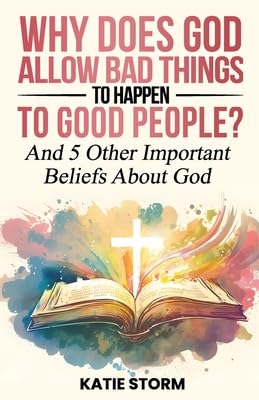 Why Does God Allow Bad Things to Happen to Good People? Health, Nutrition & Fitness