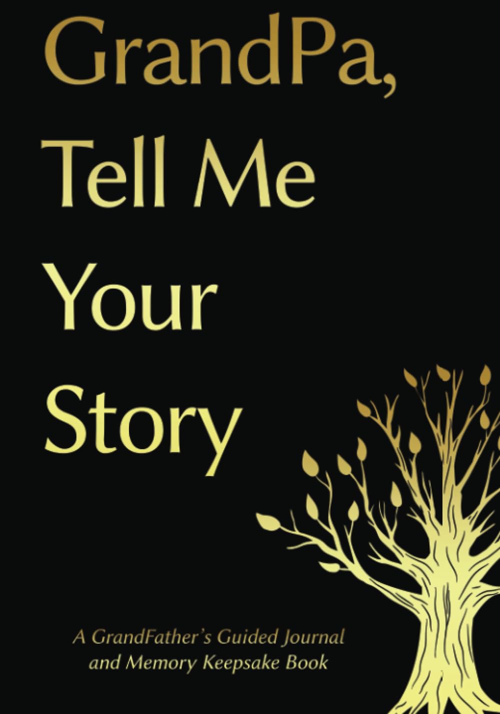Grandpa, Tell Me Your Story: A GrandFather's Guided Journal and Memory Keepsake Book (Tell Me Your Story™ Series Book, Band 3) Reference Books