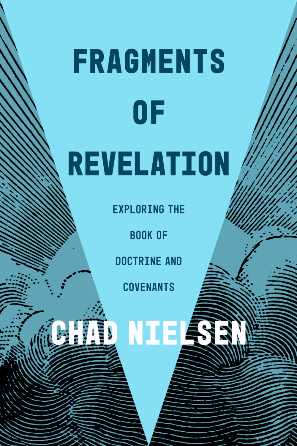Fragments of Revelation: Exploring the Book of Doctrine and Covenants Philosophy