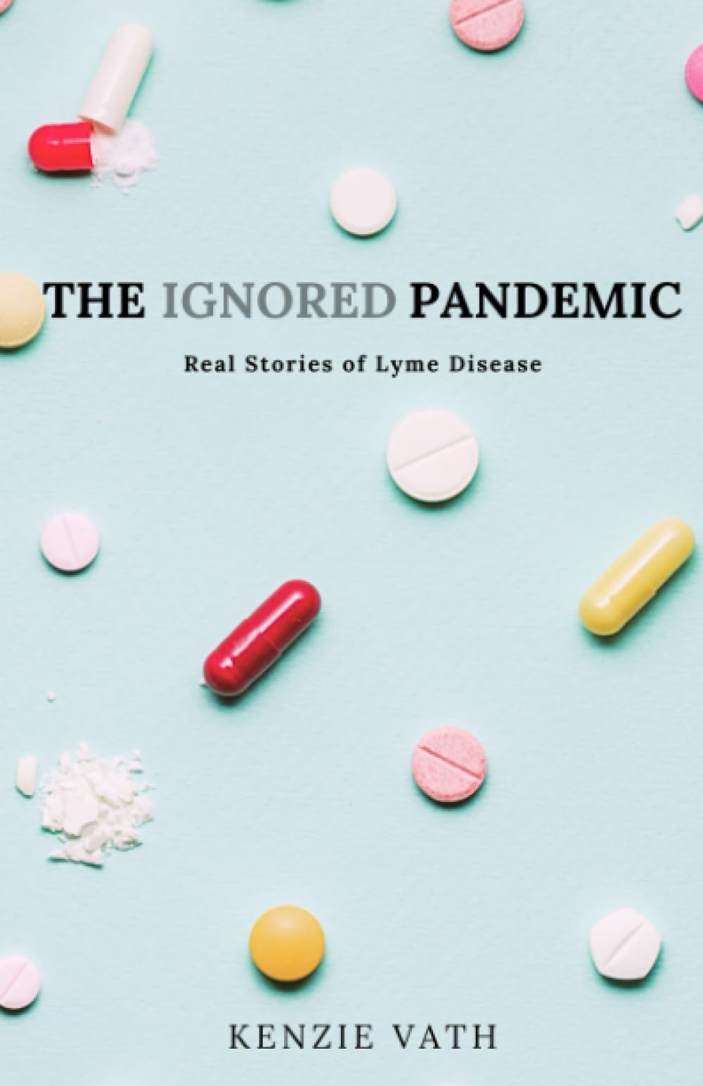 The Ignored Pandemic: Real Stories of Lyme Disease Self-help