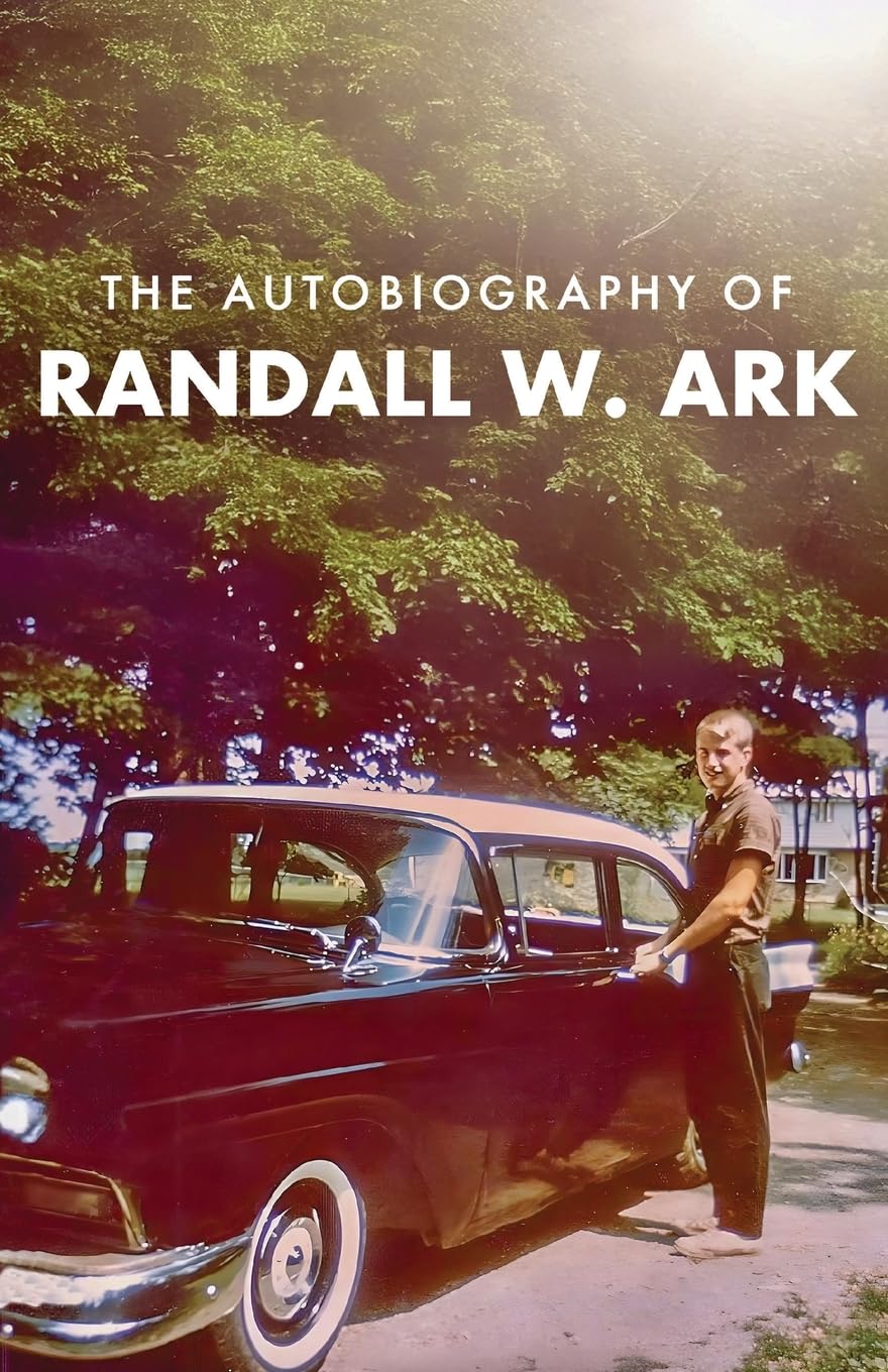 The Autobiography of Randall Ark Memories
