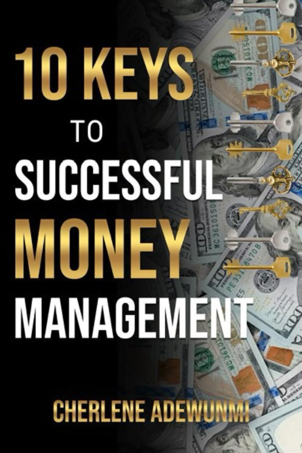 10 KEYS TO SUCCESSFUL MONEY MANAGEMENT Business, Finance & Career