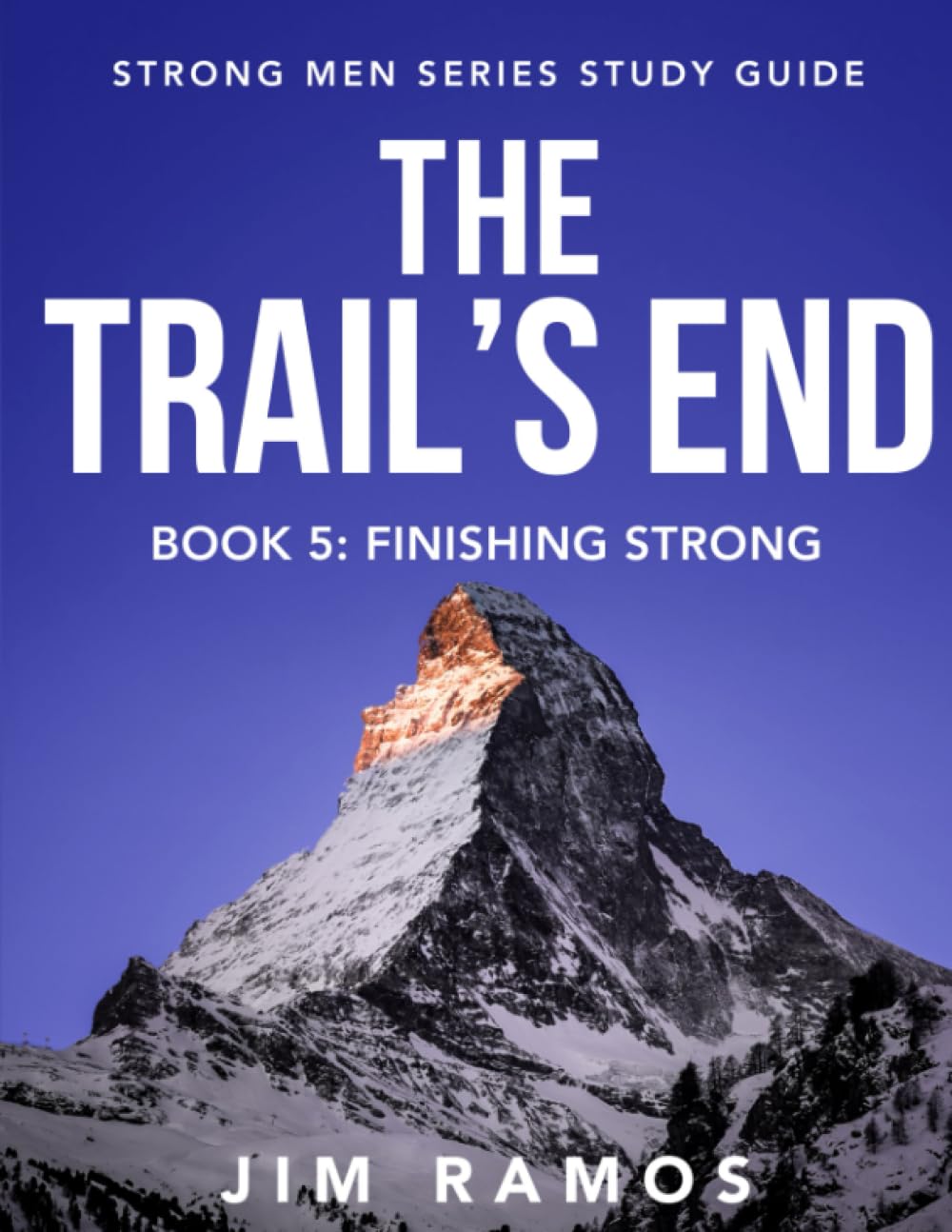 The Trail's End: Finishing Strong (Book 5 of 5) (Strong Men, Band 5) Religion & Esotericism