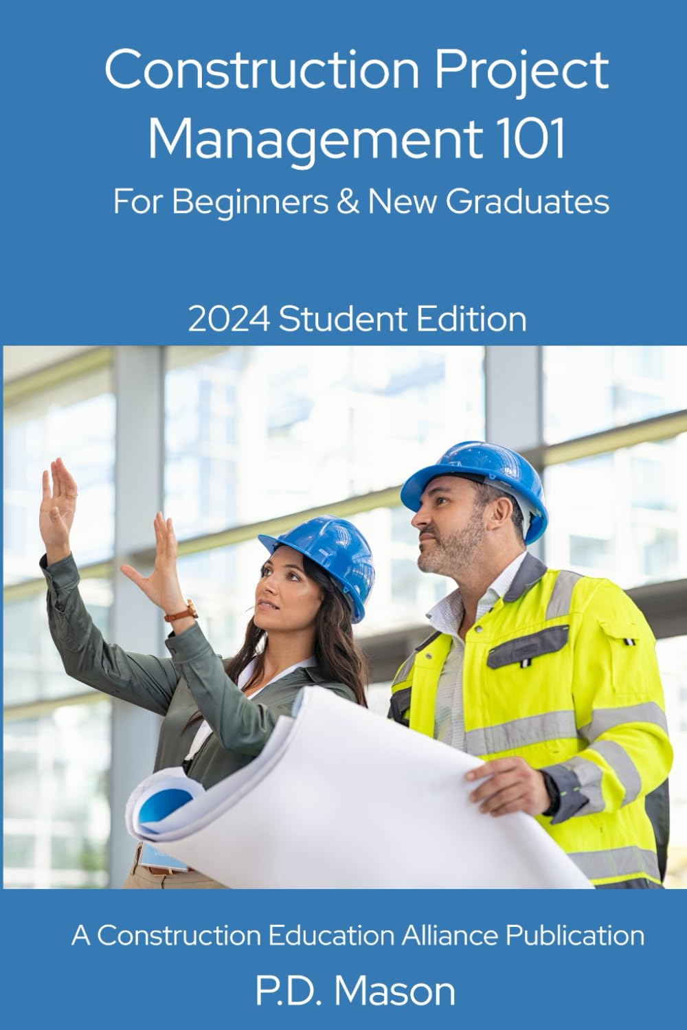 Construction Project Management 101: For Beginners & New Graduates 2024 Student Edition (Construction Careers Series) Business, Finance & Career