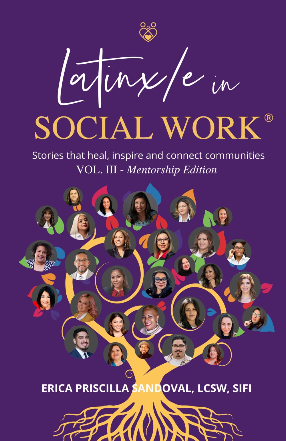 Latinx/e in Social Work Vol III - Mentorship Edition: Stories that heal, inspire, and connect communities Social Sciences