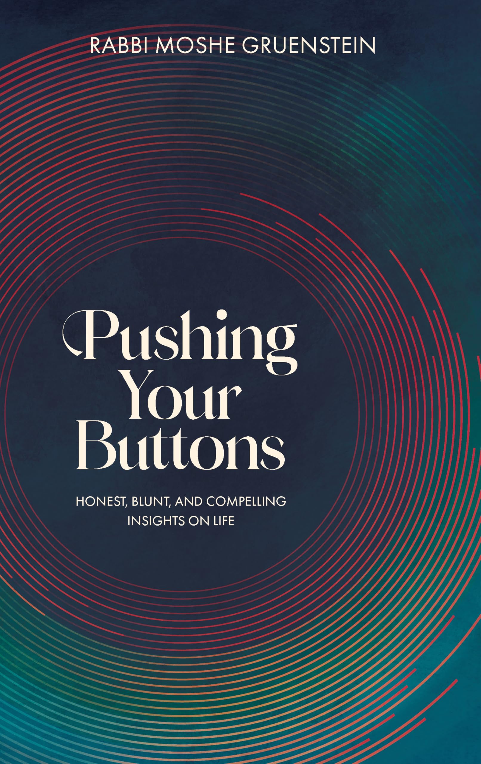 Pushing Your Buttons: Honest, blunt, and compelling insights on life Religion & Esotericism