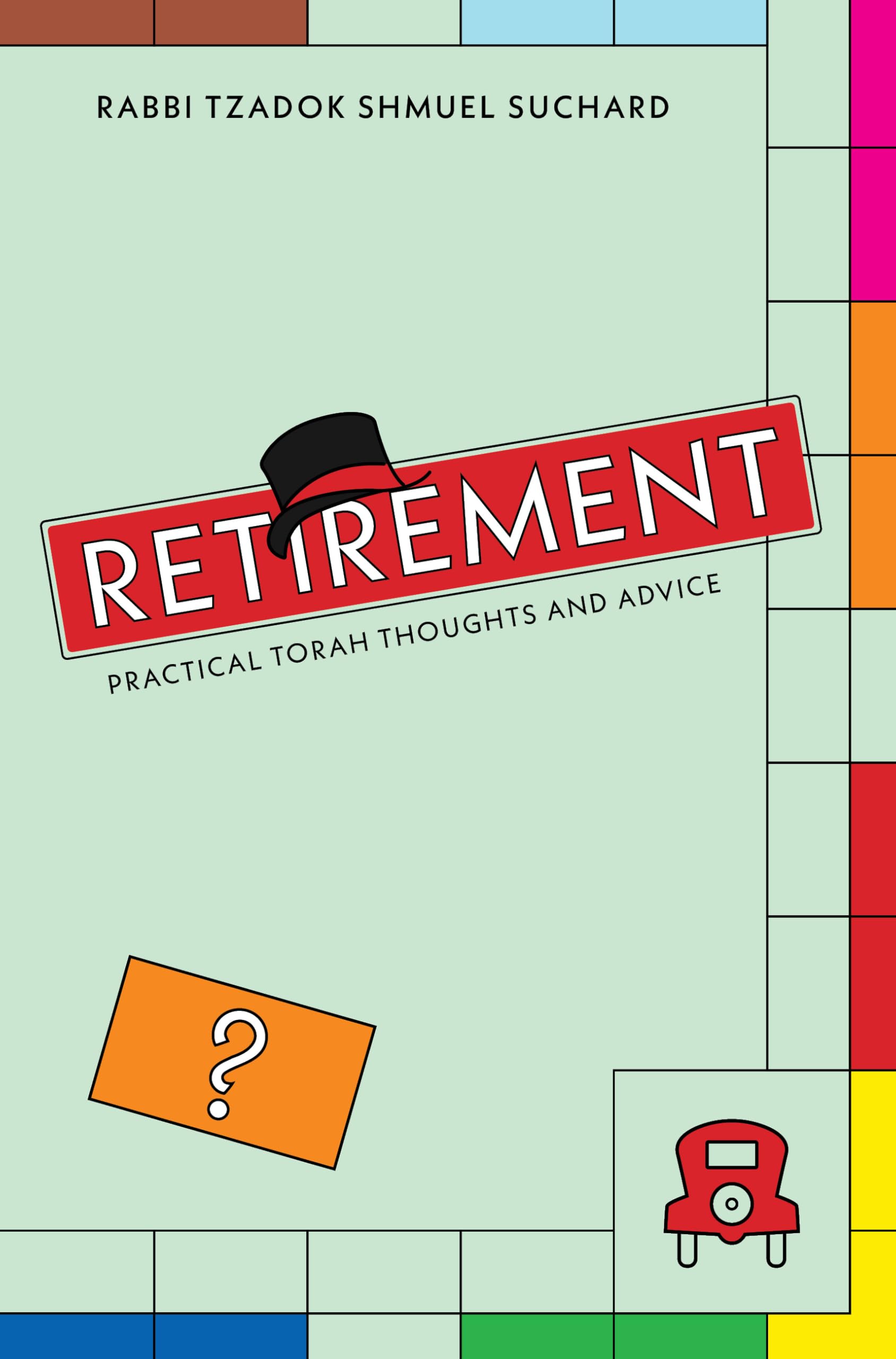 Retirement: Practical Torah thoughts and advice Parents & Children