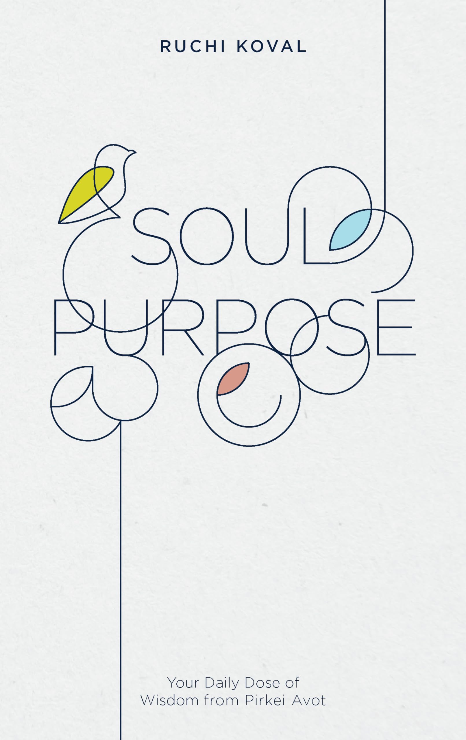 Soul Purpose: Your daily dose of wisdom from Pirkei Avot Religion & Esotericism