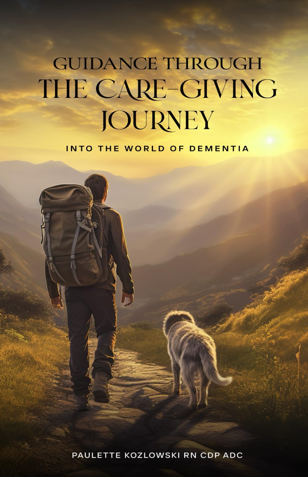 GUIDANCE THROUGH The Care-Giving Journey: Into the World of Dementia Health, Nutrition & Fitness