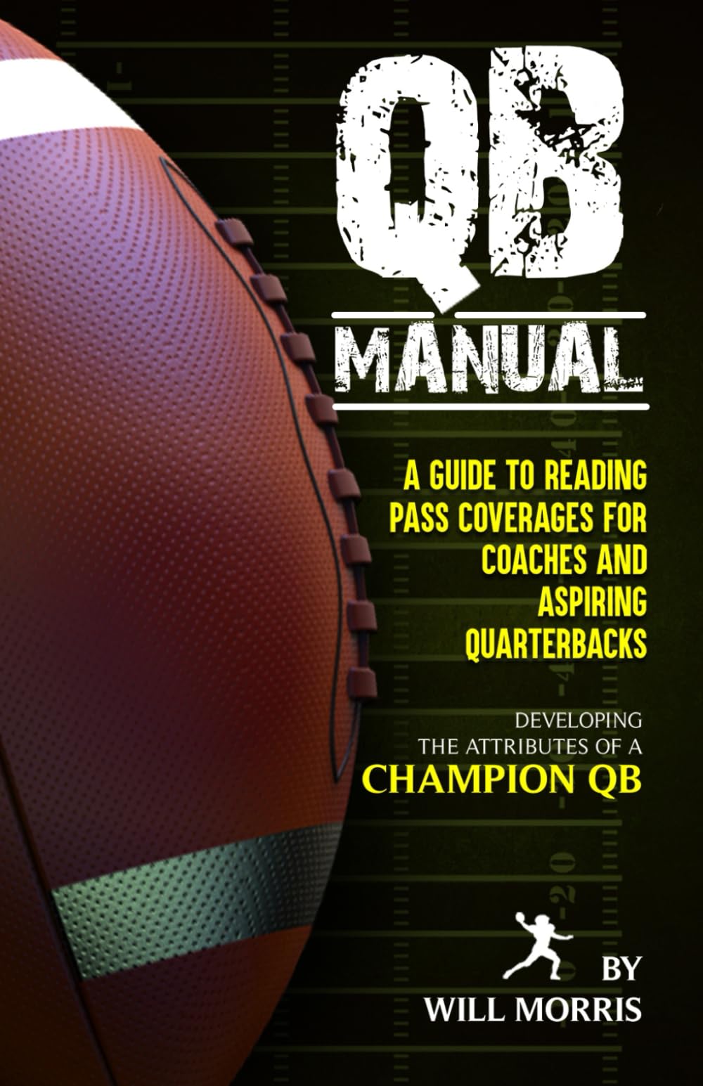 QB Manual: A Guide to Reading Pass Coverages for Coaches and Aspiring Quarterbacks Study Guides