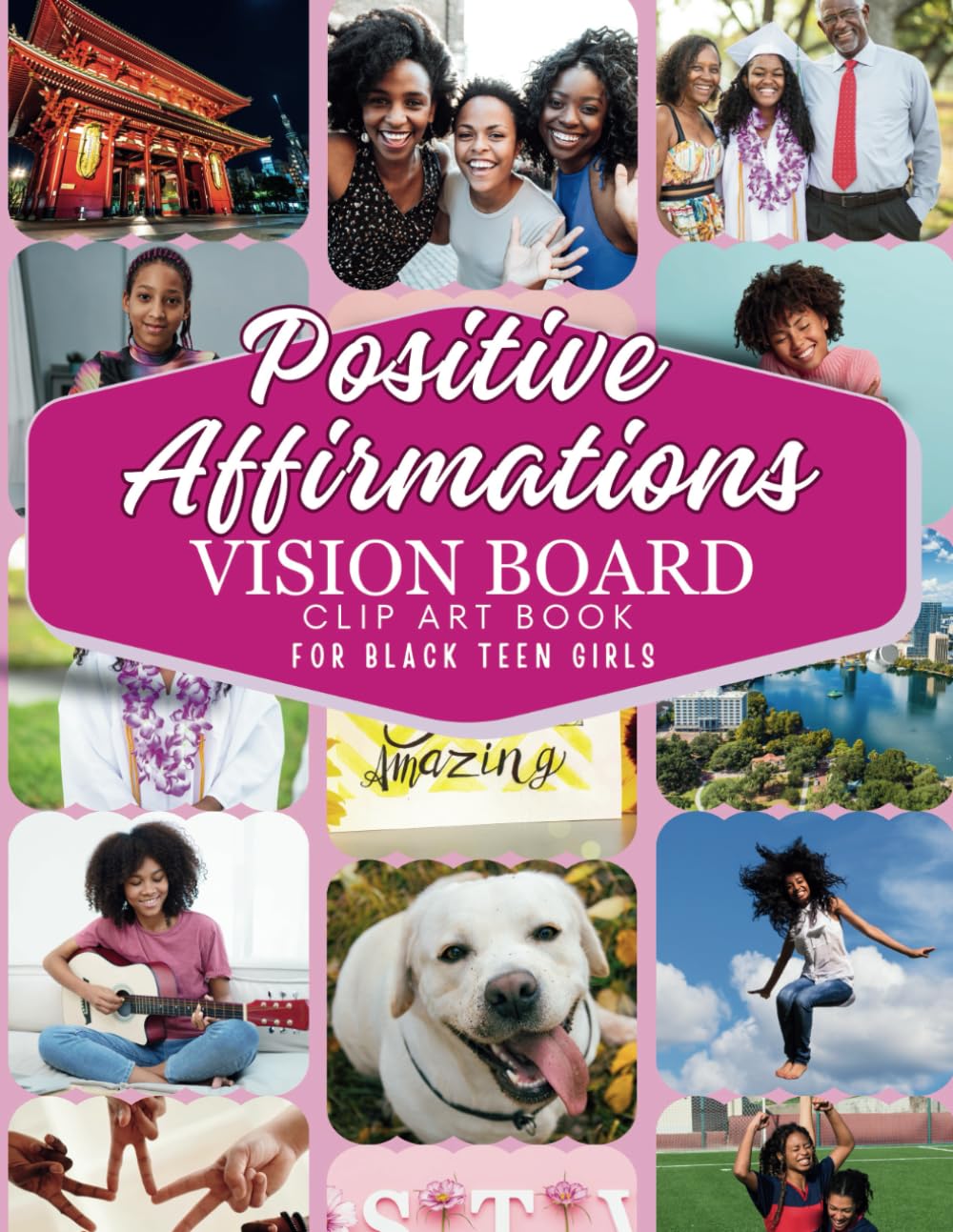 Positive Affirmations Vision Board Clip Art Book for Black Teen Girls: Over 225+ Empowering Images, Quotes, Phrases & Words to Help Young Women ... for a Bright Future. (Empower Toolkit Series) Hobbies & Crafts