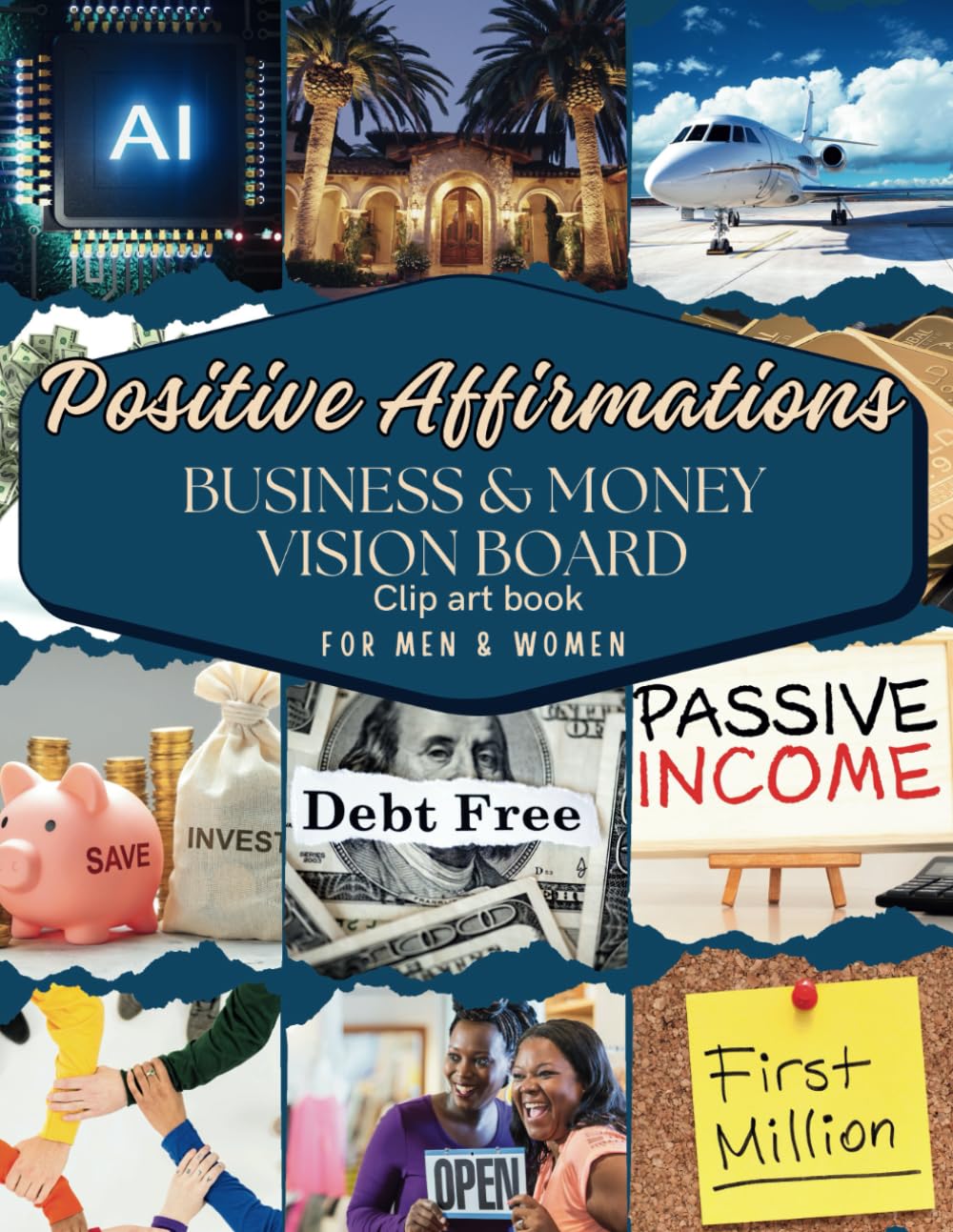 Positive Affirmations Business & Money Vision Board Clip Art Book for Men & Women: Attain Financial Prosperity with Over 250+ Motivating Images, ... Toolkit Supplies) (Empower Toolkit Series) Hobbies & Crafts