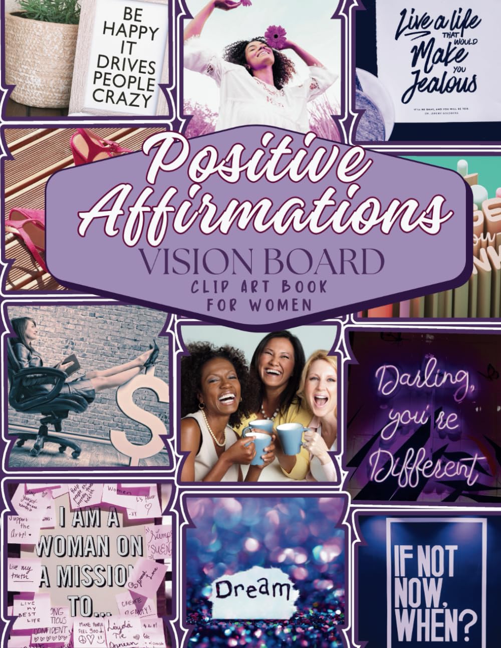 Positive Affirmations Vision Board Clip Art Book for Women: 250+ Elements, including affirmation cards for vital life aspects such as self-love, ... balance in life. (Empower Toolkit Series) Film, Art & Culture