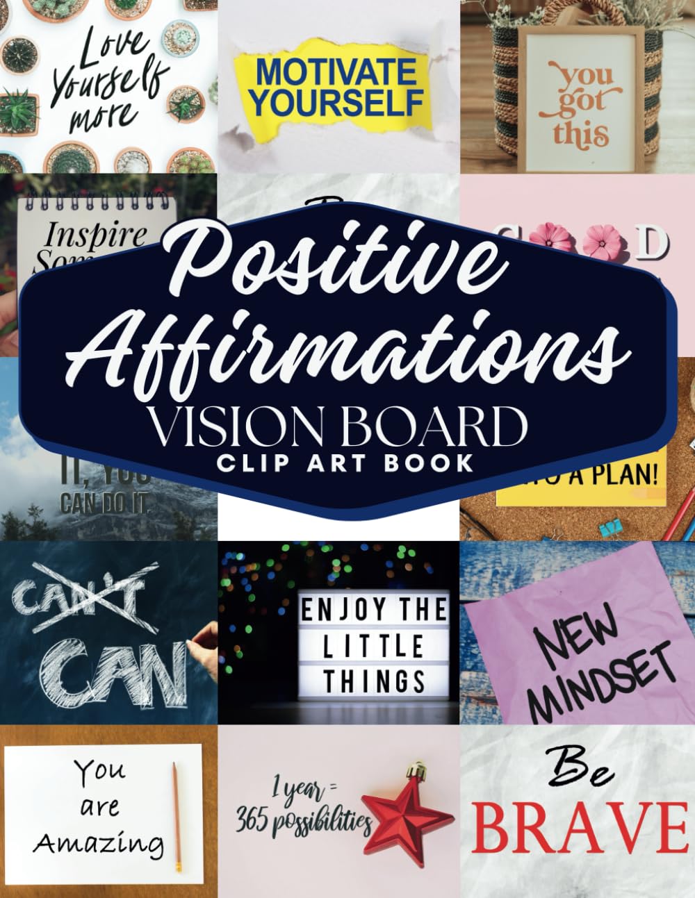 Positive Affirmations Vision Board Clip Art Book: Affirmation cards For key areas of life including family, health, finances, love, and many more. ... for men and women. (Empower Toolkit Series) Film, Art & Culture
