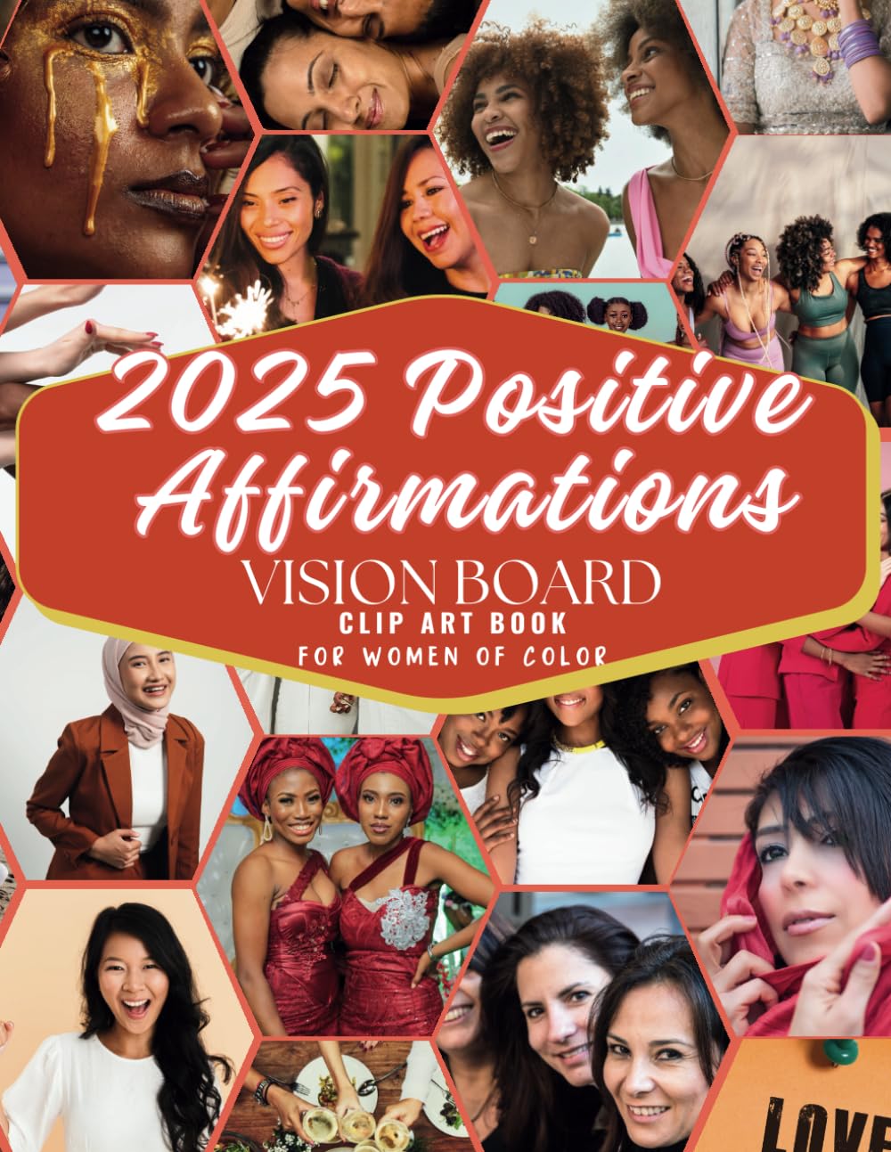 Positive Affirmations Vision Board Clip Art Book for Women of Color: 375+ Powerful, diverse images, phrases, quotes, thought-provoking prompts and ... for women of color. (Empower Toolkit Series) Film, Art & Culture