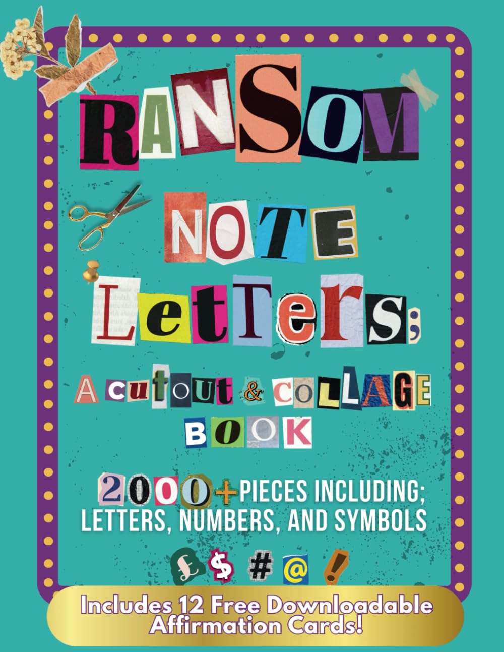 Ransom Note Letters: A Cut Out and Collage Book: 2000+ Cut and Paste Pieces – Numbers, Alphabet Letters, Punctuation, Periods, and Much-Needed Symbols ... Mixed Media. (Cutting, Crafting & Collaging) Film, Art & Culture