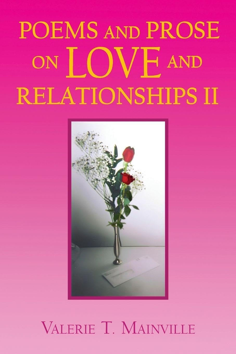 Poems and Prose on Love and Relationships II Poetry