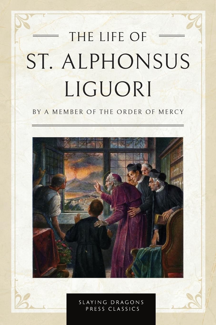 The Life of St. Alphonsus Liguori Religion & Esotericism