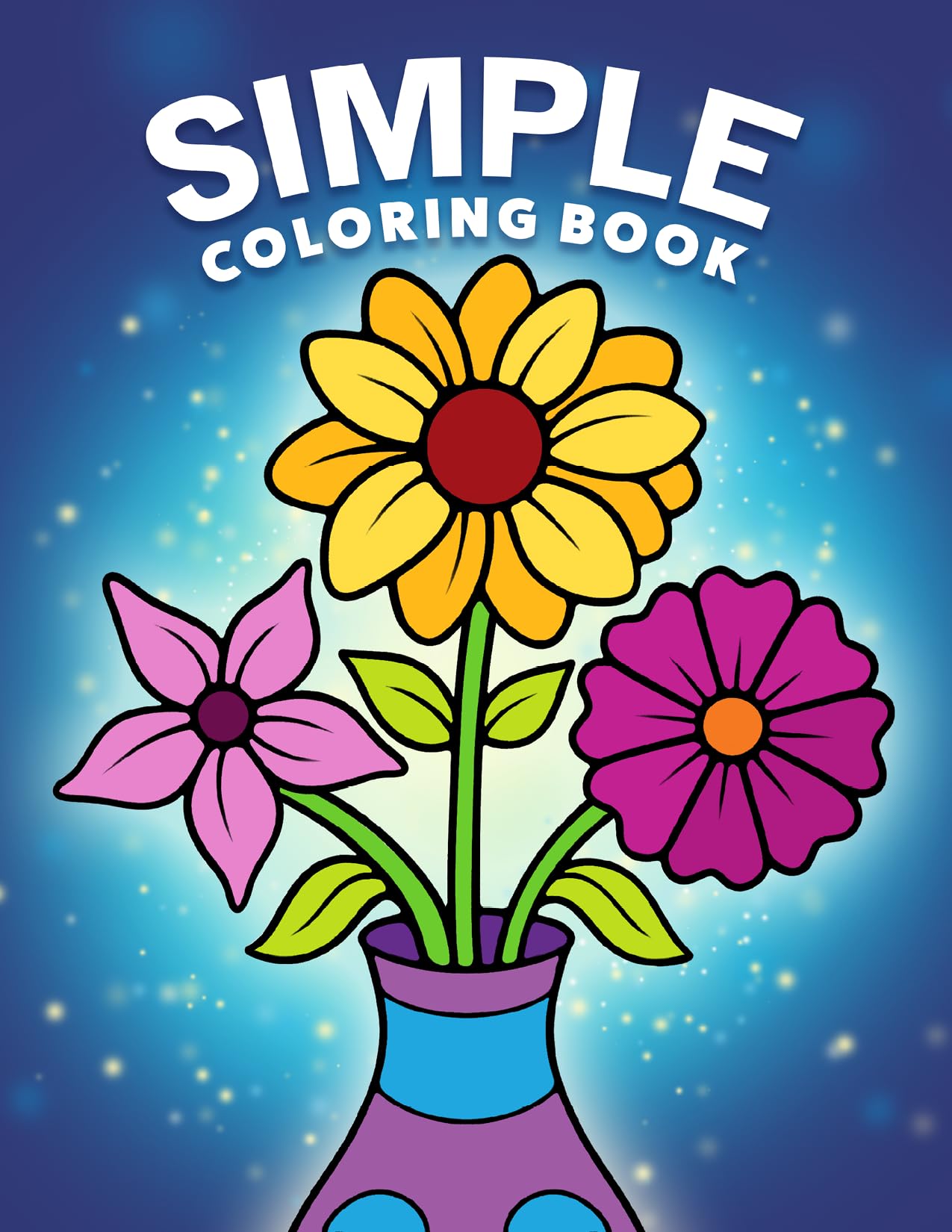 Simple Coloring Book: Easy, Bold, and Large Print Designs for Adults, Teens, Seniors, and Beginners (Easy Coloring Books) Hobbies & Crafts