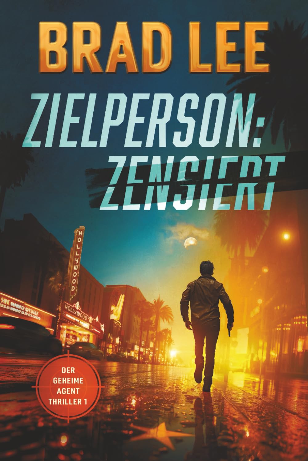 Zielperson zensiert: Der geheime Agent Thriller, Buch 1 (Der geheime Agent Thriller Reihe, Band 1) Suspense & Thrillers