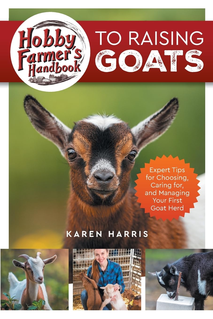 Hobby Farmer's Handbook to Raising Goats Business, Finance & Career